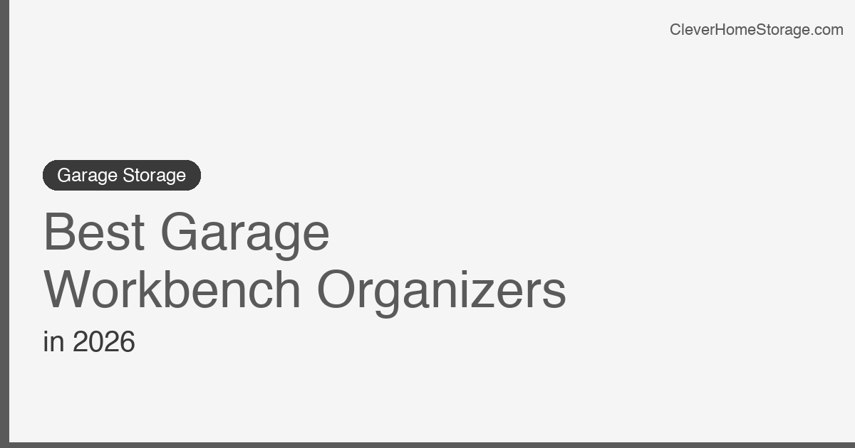 Best Garage Workbench Organizers in 2026