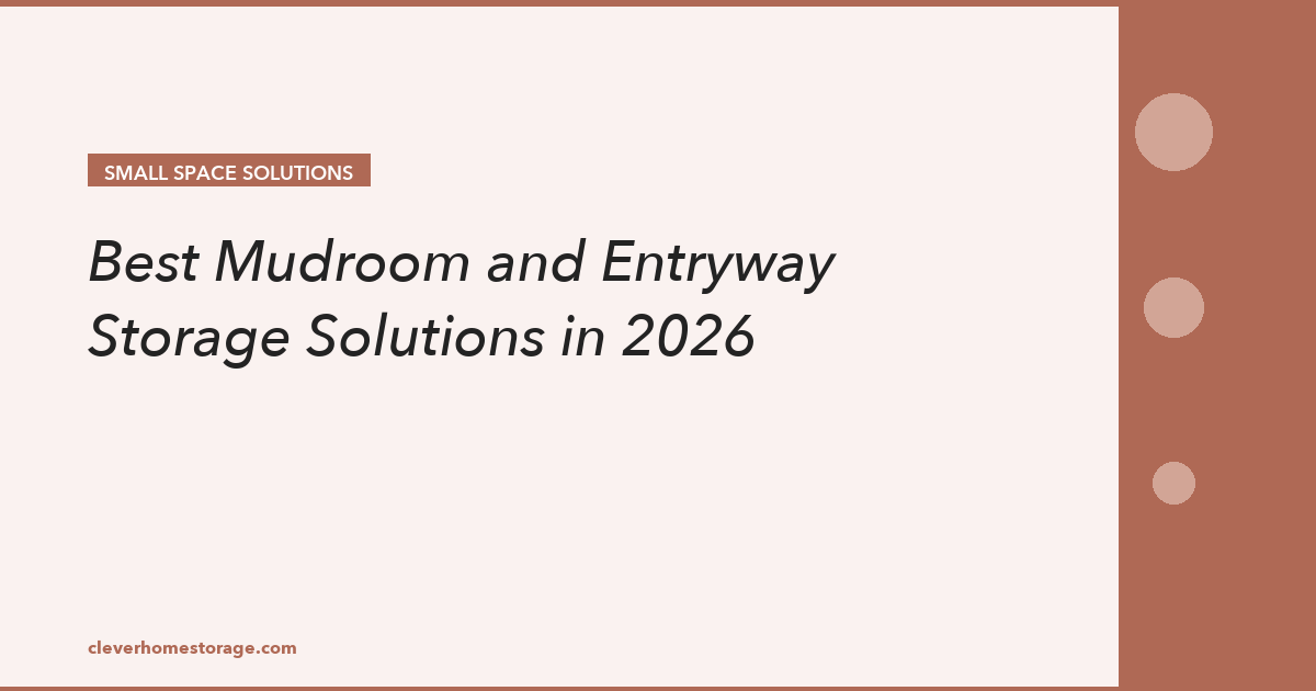 Best Mudroom and Entryway Storage Solutions in 2026