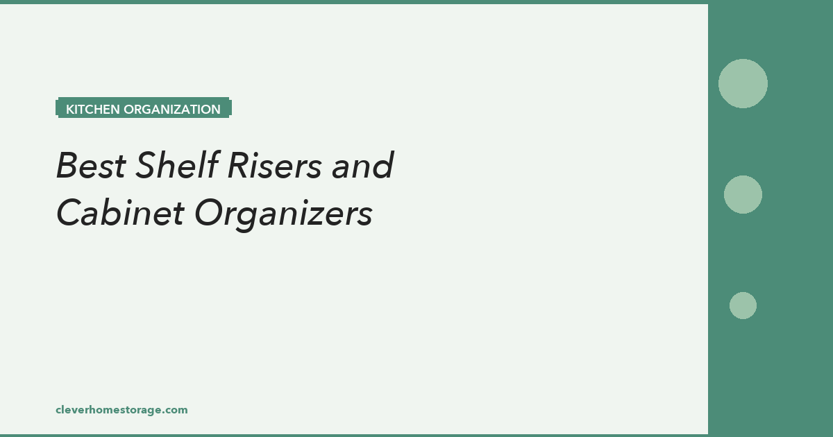 Best Shelf Risers Cabinet Organizers