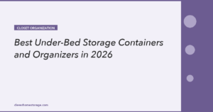 Best Under-Bed Storage Containers and Organizers in 2026