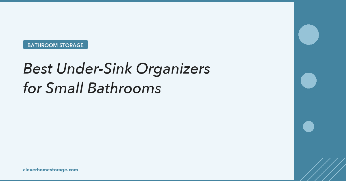 Best Under Sink Organizers Small Bathrooms