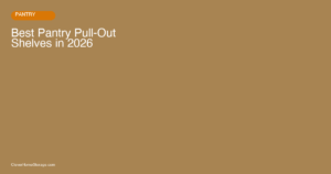 Best Pantry Pull-Out Shelves and Sliding Drawers in 2026